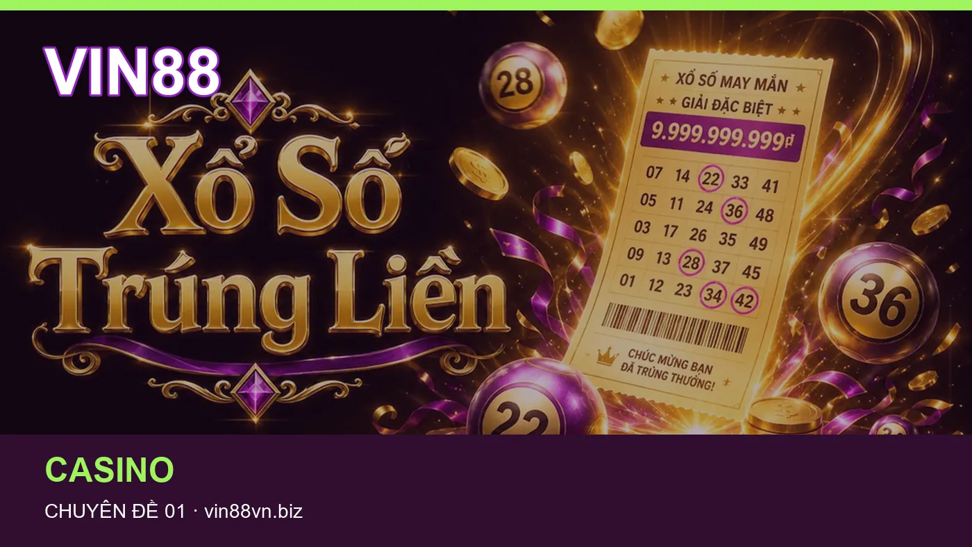 Cách bắt đầu đọc chuyên mục Casino trên VIN88